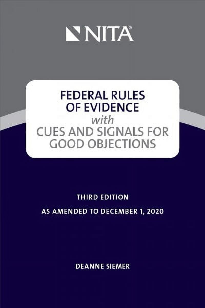 DEANNE SIEMER; DEANNE C SIEMER Federal Rules of Evidence with Cues and Signals for Making Objections -- Deanne C. Siemer
