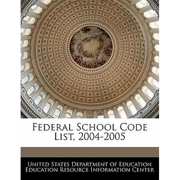 Federal School Code List, 2004-2005 Paperback