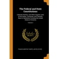 thumbnail image 1 of The Federal and State Constitutions: Colonial Charters, and Other Organic Laws of the States, Territories, and Colonies, Now or Heretofore Forming the Paperback, 1 of 1