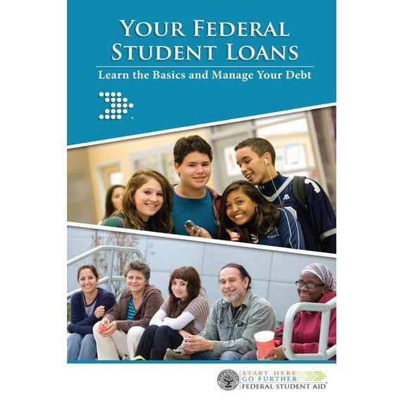 Your Federal Student Loans: Learn the Basics and Manage Your Debt, (Paperback)