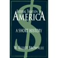 thumbnail image 1 of Pre-Owned Federal Taxation in America: A Short History (Woodrow Wilson Center Press) Paperback, 1 of 1