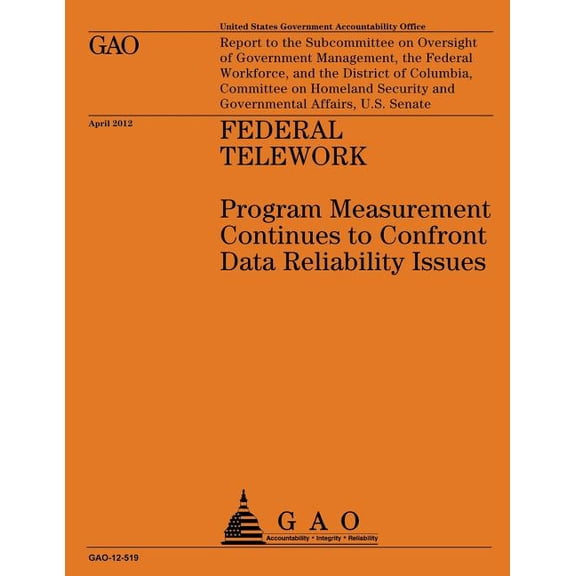 Federal Telework : Program Measurement Continues to Confront Data Reliability Issues