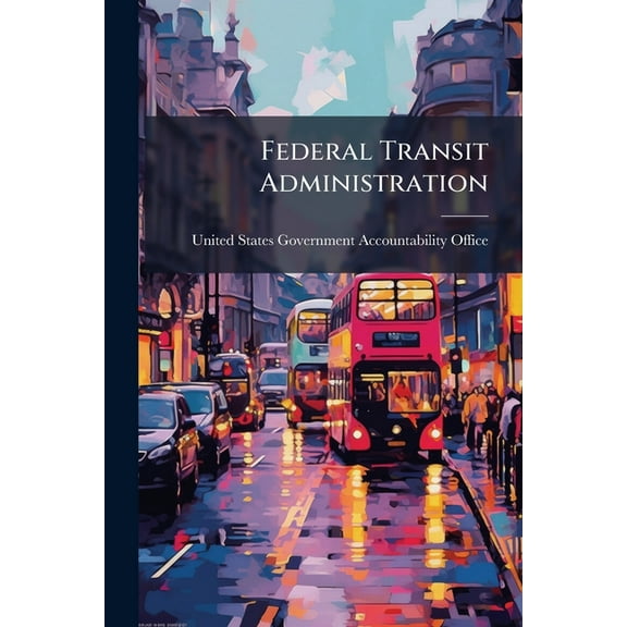 Federal Transit Administration, (Paperback)