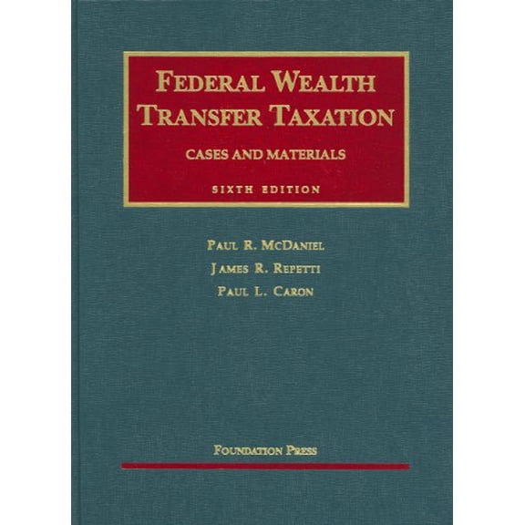 Pre-Owned Federal Wealth Transfer Taxation (University Casebook Series) (Hardcover) 1599410443 9781599410449