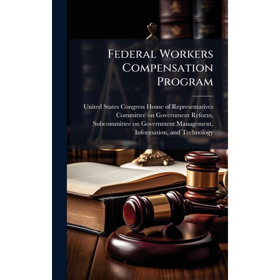 Federal Workers Compensation Program, (Hardcover)