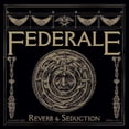 thumbnail image 1 of Federale - Reverb & Seduction - Music & Performance - CD, 1 of 1
