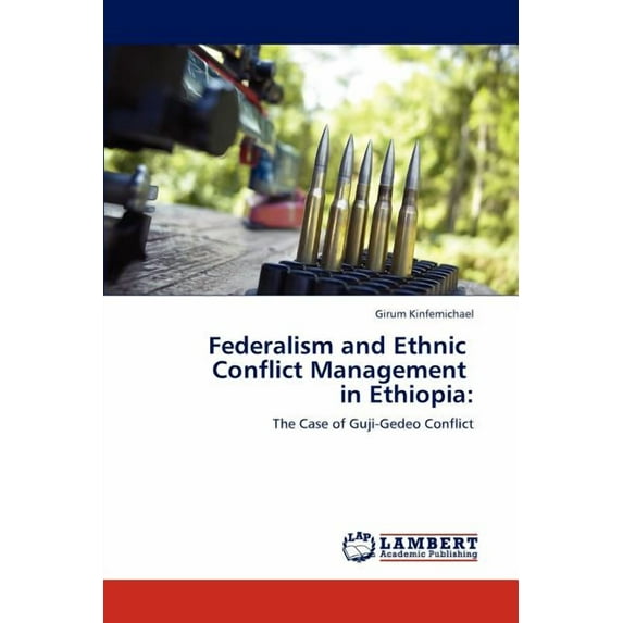 Federalism and Ethnic Conflict Management in Ethiopia