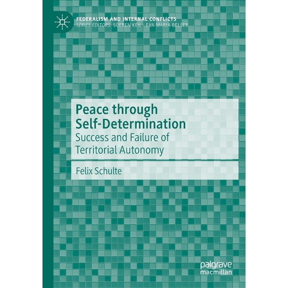 Federalism and Internal Conflicts Peace Through Self-Determination: Success and Failure of Territorial Autonomy, (Paperback)
