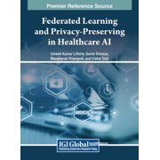 Federated Learning and Privacy-Preserving in Healthcare AI, Hardcover