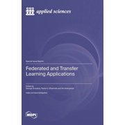 Federated and Transfer Learning Applications, Hardcover