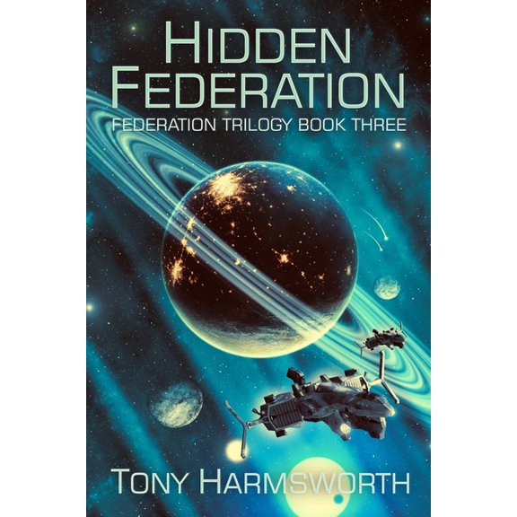 Federation Trilogy Hidden Federation: Federation Trilogy Book Three, Book 3, (Paperback)