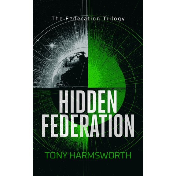 Federation Trilogy Hidden Federation: A Political Sci-Fi Battle for Humanity's Future, Book 3, (Paperback)