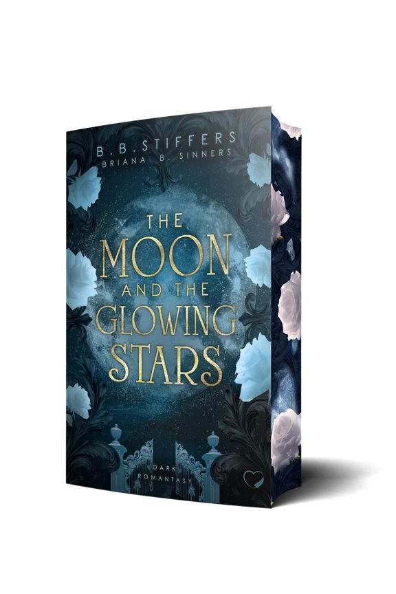 Federherz Verlag GmbH,B. B. Stiffer The Moon and the Glowing Stars: Dark Romantasy (Paperback)