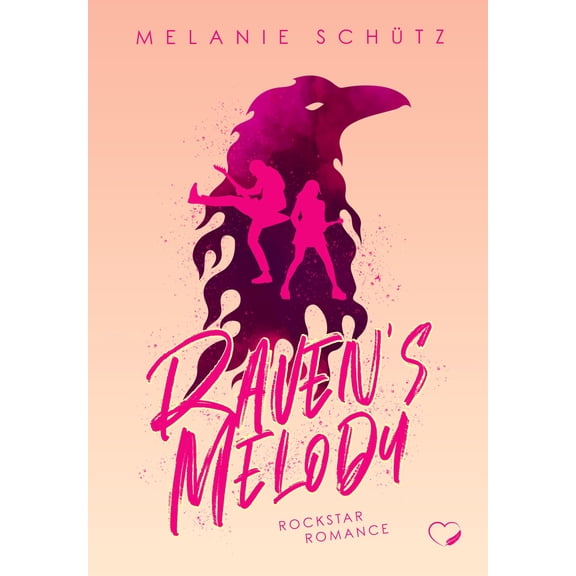 Federherz Verlag GmbH,Melanie Schtz Ravens Melody: Rockstar Romance (Paperback)