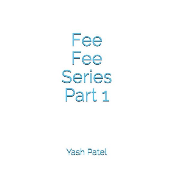 Fee Fee Series Part 1 Paperback 1731458495 9781731458490 Yash patel, Ekta Patel, Khushee Patel