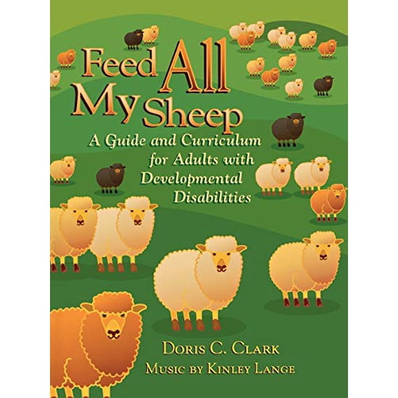 Pre-Owned Feed All My Sheep: A Guide and Curriculum for Adults with Developmental Disabilities (Paperback) 0664501133 9780664501136