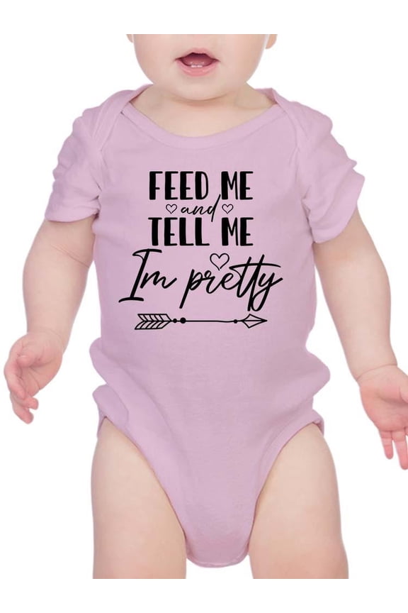 Feed Me And Tell Me I'm Pretty. Bodysuit Infant -Smartprints Designs, Newborn