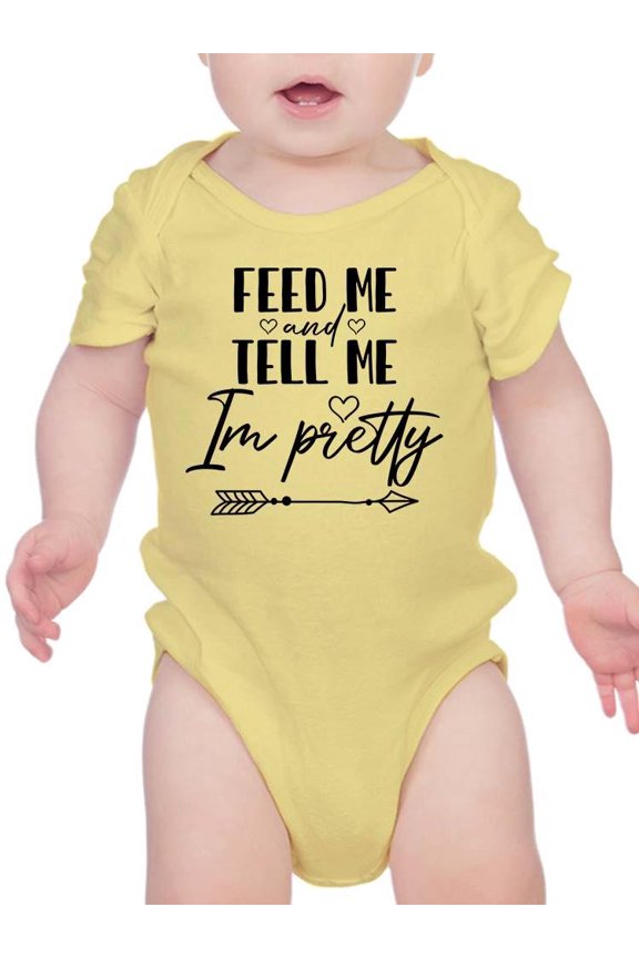 Feed Me And Tell Me I'm Pretty. Bodysuit Infant -Smartprints Designs, Newborn