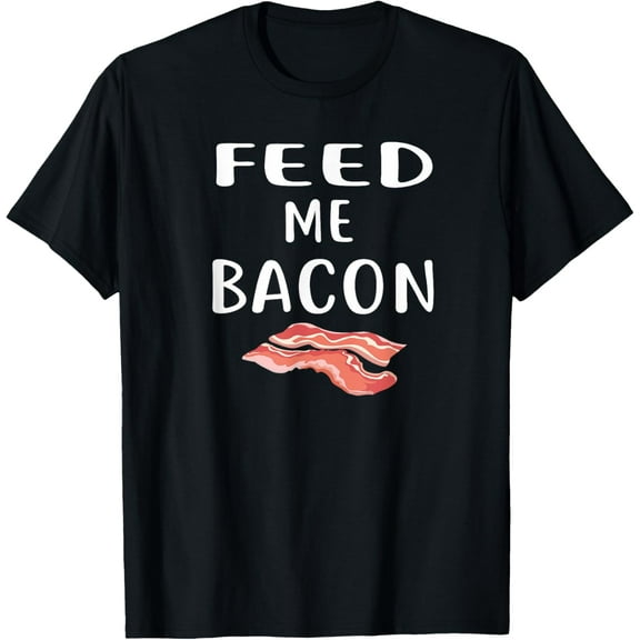 Feed Me Bacon T Shirt Bacon Shirt Kids Funny Bacon T-Shirt