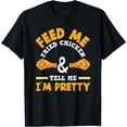 thumbnail image 1 of Feed Me Fried Chicken Tell Me I'm Pretty Fried Chicken Lover T-Shirt, 1 of 4