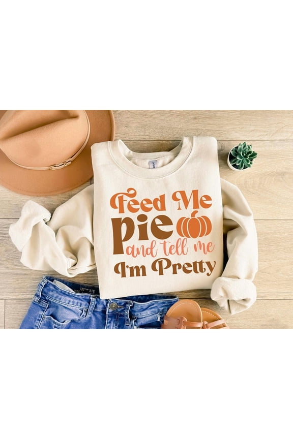 Feed Me Pie Thanksgiving Sweatshirt: Hello Autumn Sweater All Size S-5Xl