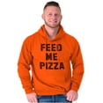 thumbnail image 1 of Feed Me Pizza Hoodie Sweatshirt Women Men Brisco Brands S, 1 of 8