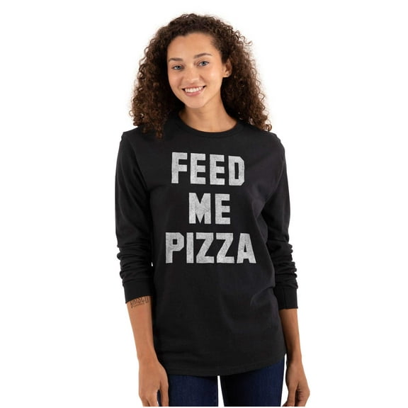 Feed Me Pizza Long Sleeve TShirt Men Women Brisco Brands S