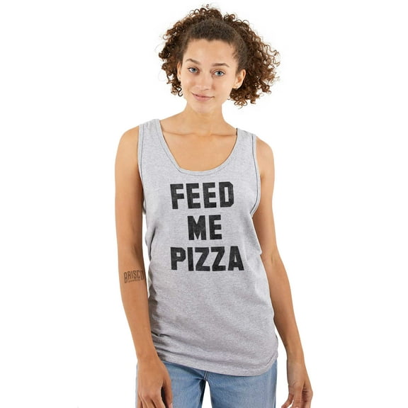 Feed Me Pizza Tank Top T Shirts Men Women Brisco Brands M