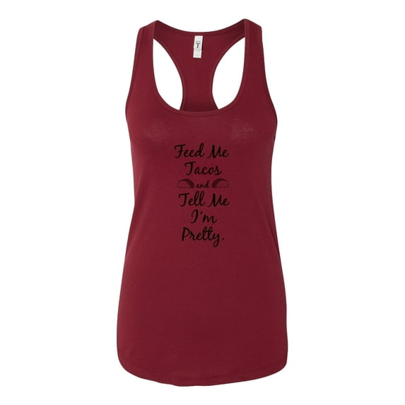 Feed Me Tacos I'm Pretty Ladies Racerback Tank Top-Cardinal-small