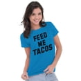 thumbnail image 1 of Feed Me Tacos Tuesday Mexican Food Womens Slim Fit Graphic Tee Brisco Brands M, 1 of 4