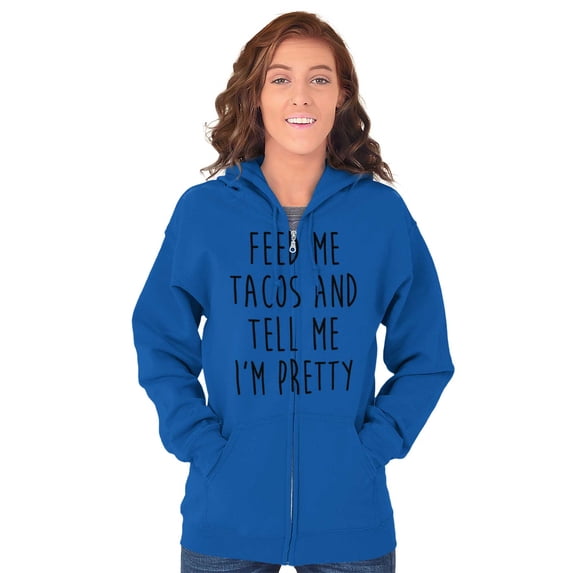 Feed Me Tacos and Tell Me Im Pretty Womens Plus Size Graphic Zipper Hoodie Brisco Brands 2X