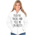 thumbnail image 1 of Feed Me Tacos and Tell Me Im Pretty Womens Plus Size Graphic Zipper Hoodie Brisco Brands 4X, 1 of 5
