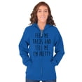 thumbnail image 1 of Feed Me Tacos and Tell Me Im Pretty Zip Hoodie Sweatshirt Women Brisco Brands L, 1 of 6