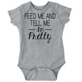 thumbnail image 1 of Feed Me Tell Me Im Pretty Funny Humor Bodysuit Jumper Girls Infant Baby Brisco Brands 12M, 1 of 6