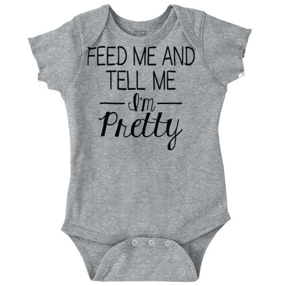 Feed Me Tell Me Im Pretty Funny Humor Bodysuit Jumper Girls Infant Baby Brisco Brands 12M