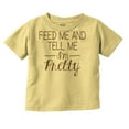 thumbnail image 1 of Feed Me Tell Me Im Pretty Funny Humor Youth T Shirt Tee Girls Infant Toddler Brisco Brands 24M, 1 of 5