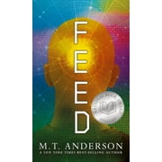 M T ANDERSON Feed: (A Dystopian Novel about Mind Control, Rebellion, and Technology - Perfect for Young Adults), (Paperback)