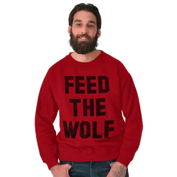 Feed The Wolf Sarcastic Hangry Gym Sweatshirt for Men or Women Brisco Brands M