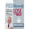 thumbnail image 1 of Pre-Owned Feed Your Brain Lose Your Belly (Paperback) 0615339506 9780615339504, 1 of 1