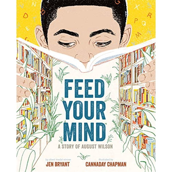 Pre-Owned Feed Your Mind: A Story of August Wilson (Hardcover) 1419736531 9781419736537