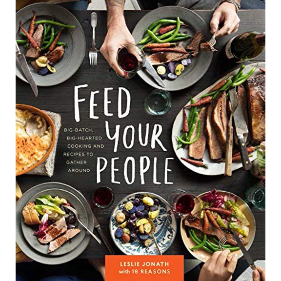 Pre-Owned Feed Your People: Big-Batch, Big-Hearted Cooking and Recipes to Gather Around (Hardcover) 157687804X 9781576878040