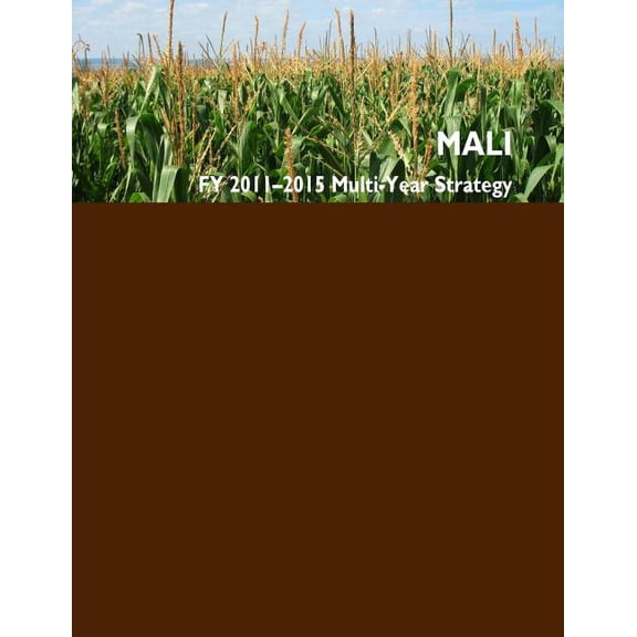 Feed the Future: Mali FY2011-2015 Multi-Year Strategy (Paperback)