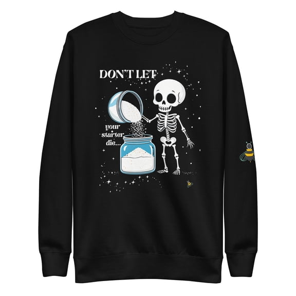 Feed your Starter Unisex Premium Sweatshirt