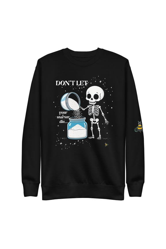 Feed your Starter Unisex Premium Sweatshirt