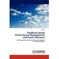 thumbnail image 1 of Feedback Based Performance Management and Fault Tolerance (Paperback), 1 of 1
