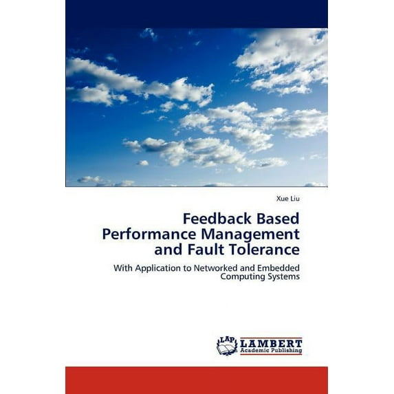 Feedback Based Performance Management and Fault Tolerance (Paperback)