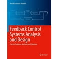 thumbnail image 1 of Feedback Control Systems Analysis and Design: Practice Problems, Methods, and Solutions, (Paperback), 1 of 1