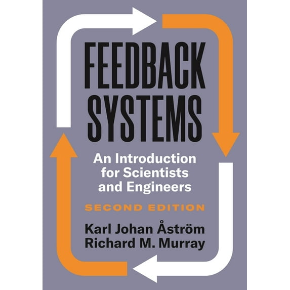 Feedback Systems: An Introduction for Scientists and Engineers, Second Edition, (Hardcover)