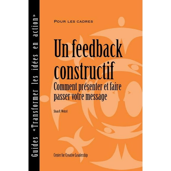 Feedback That Works: How to Build and Deliver Your Message, First Edition (French)