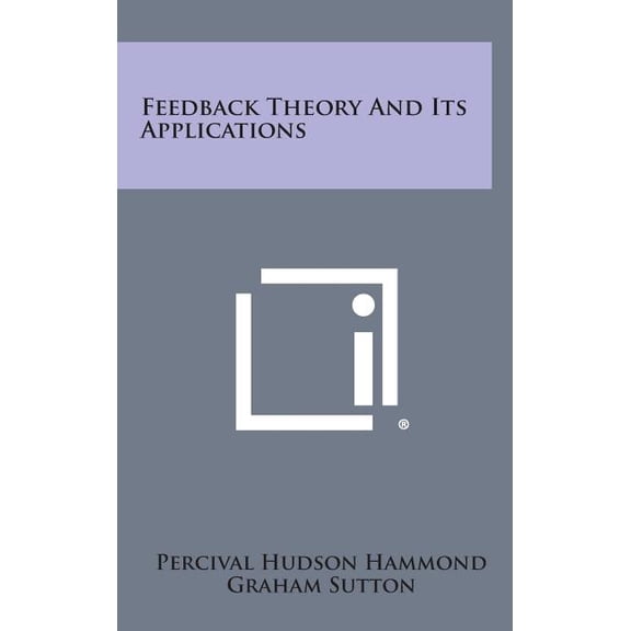 Feedback Theory and Its Applications (Hardcover)